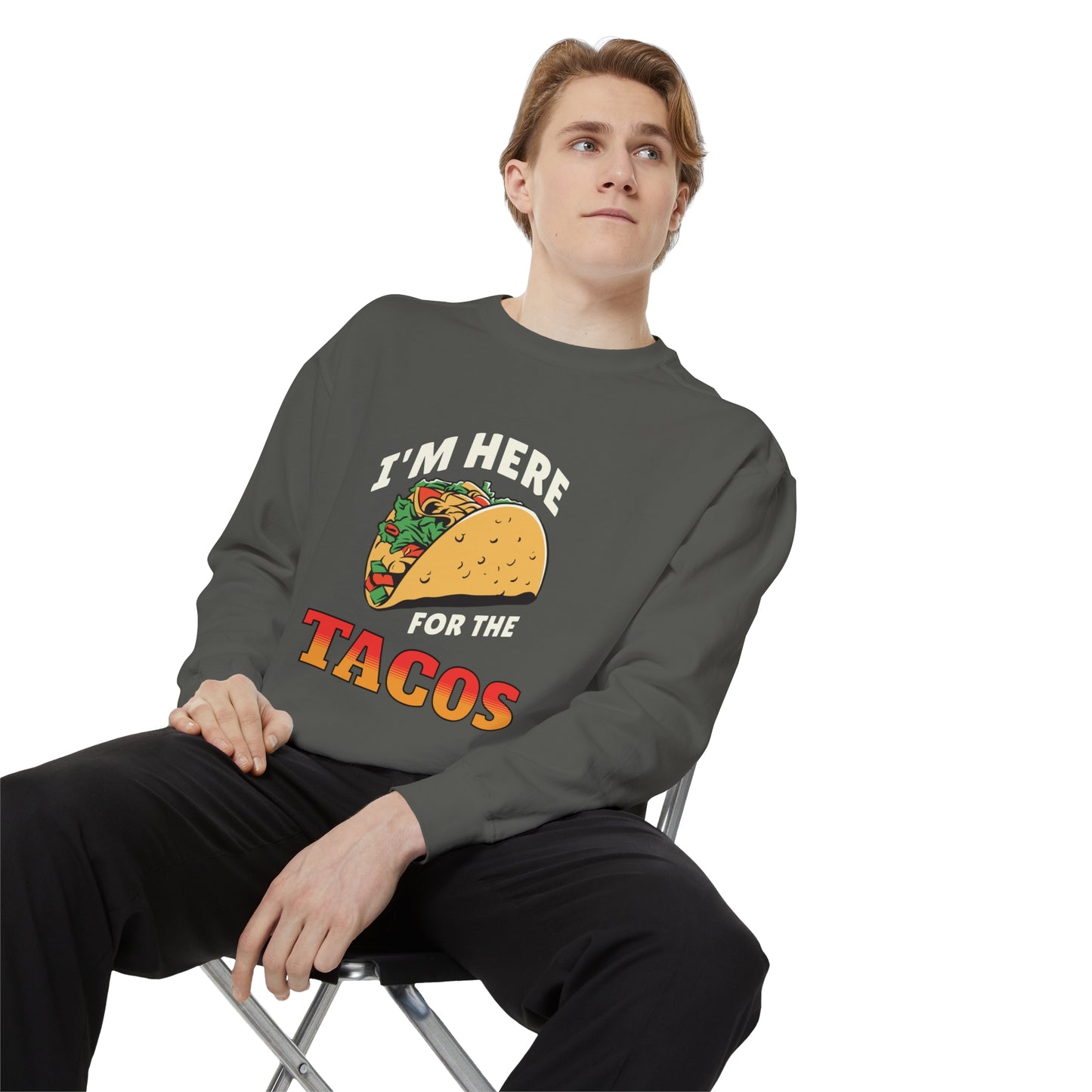 Quirky Design Tacos Sweatshirt I'm Here for the Tacos Unisex Sweatshirt