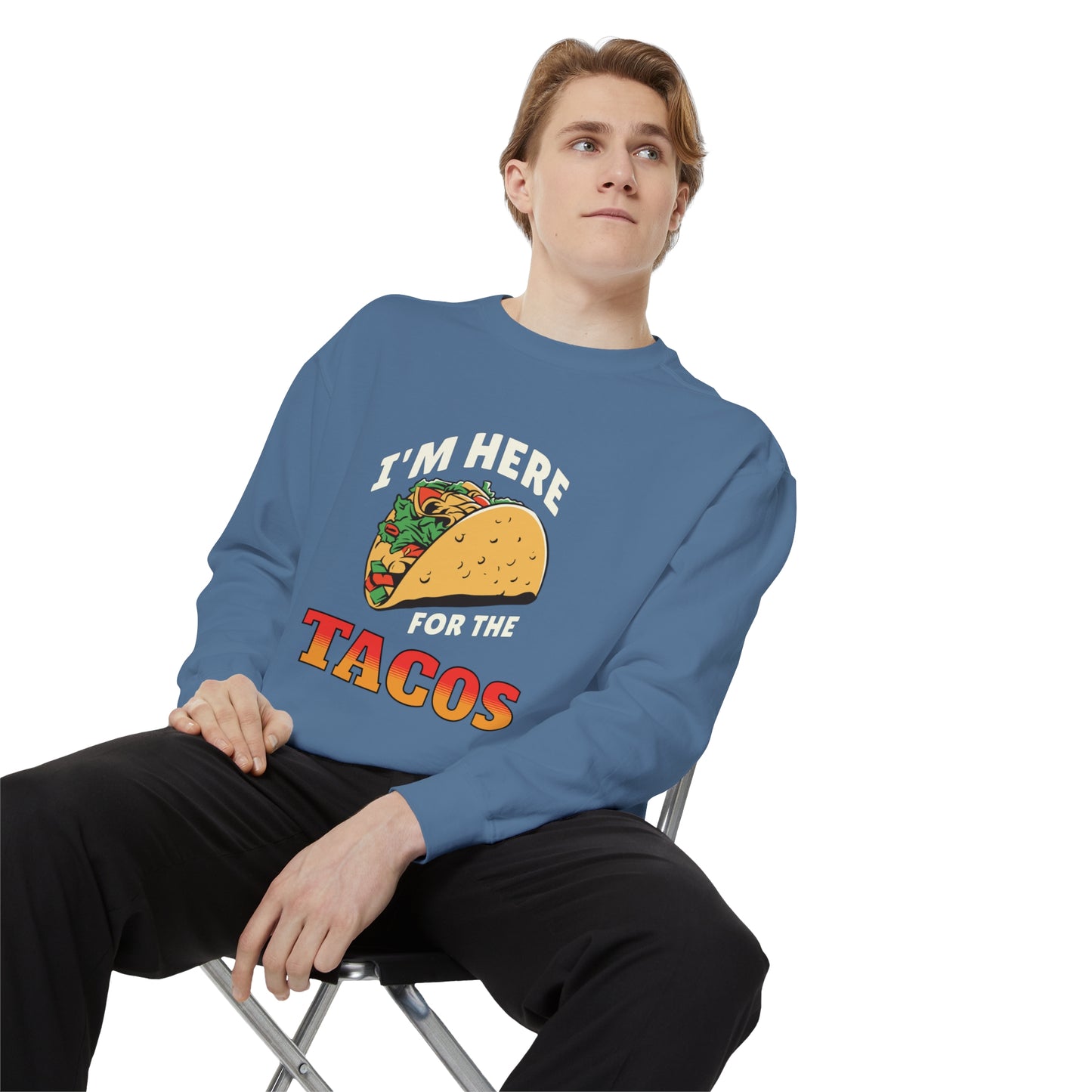 Quirky Design Tacos Sweatshirt I'm Here for the Tacos Unisex Sweatshirt